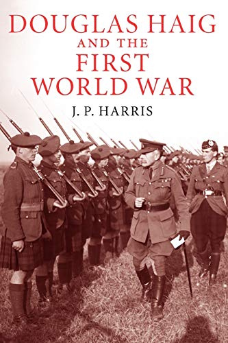 Douglas Haig and the First World War (Cambridge Military Histories) von Cambridge University Press